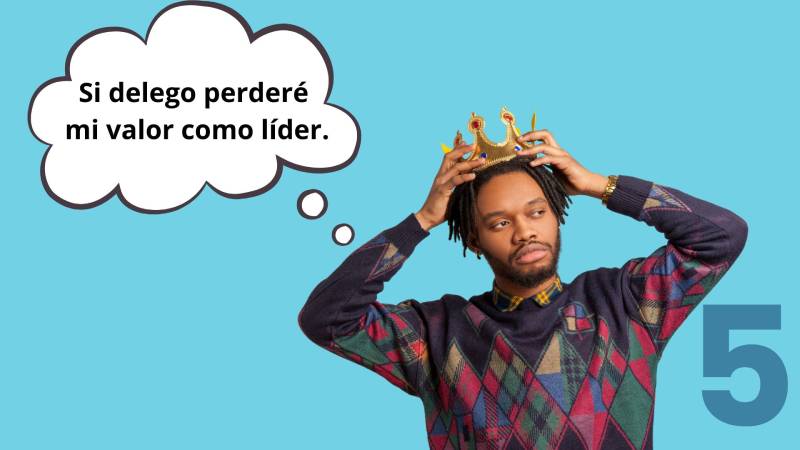 Los 5 miedos más comunes al delegar y cómo enfrentarlos desde el liderazgo